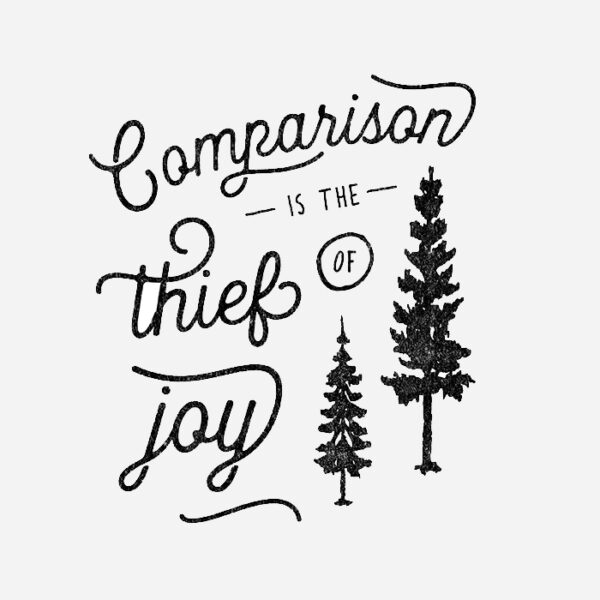 Comparison is the thief of joy printable