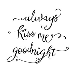 Always kiss me goodnight printable