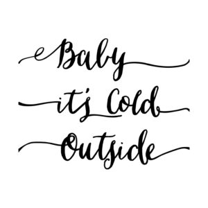 Baby it's cold outside SVG
